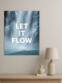 Holstga bosilgan poster &amp;quot;LET IT FLOW&amp;quot;