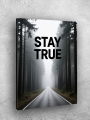 Holstga bosilgan poster &amp;quot;STAY TRUE&amp;quot;
