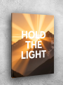 Постер на холсте &amp;quot;HOLD THE LIGHT&amp;quot;