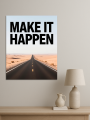 Holstga bosilgan poster &amp;quot;MAKE IT HAPPEN&amp;quot;