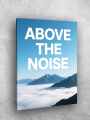 Постер на холсте &amp;quot;ABOVE THE NOISE&amp;quot;