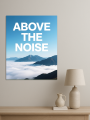 Постер на холсте &amp;quot;ABOVE THE NOISE&amp;quot;
