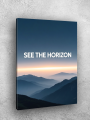 Holstga bosilgan poster &amp;quot;SEE THE HORIZON&amp;quot;