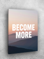 Holstga bosilgan poster &amp;quot;BECOME MORE&amp;quot;