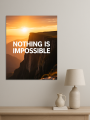 Holstga bosilgan poster &amp;quot;NOTHING IS IMPOSSIBLE&amp;quot;