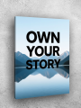 Holstga bosilgan poster &amp;quot;OWN YOUR STORY&amp;quot;