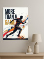 Holstga bosilgan poster &amp;quot;Futbol — o‘yindan ham ko‘proq&amp;quot;