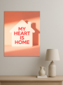 Holstga bosilgan poster &amp;quot;MY HEART IS HOME&amp;quot;