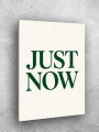 Holstga bosilgan poster &amp;quot;JUST NOW&amp;quot;
