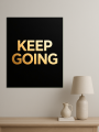 Holstga bosilgan poster &amp;quot;KEEP GOING&amp;quot;