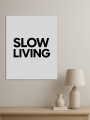 Holstga bosilgan poster &amp;quot;SLOW LIVING&amp;quot;